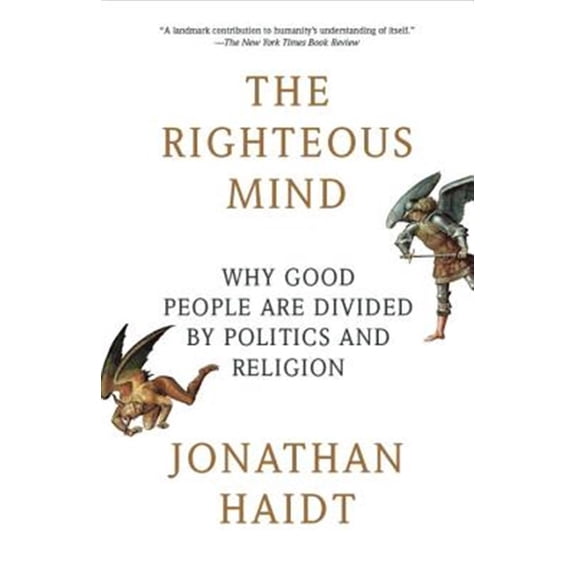 Pre-Owned The Righteous Mind: Why Good People Are Divided by Politics and Religion (Paperback) 0307455777 9780307455772