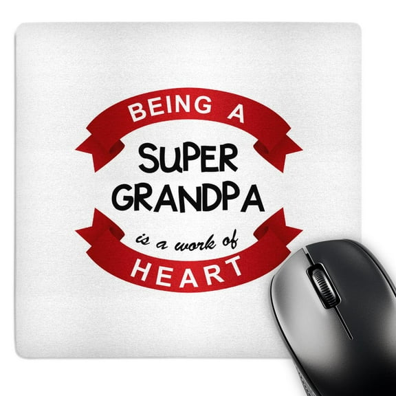 3dRose, Being a Super Grandpa is a work of Heart - red grandfather love quote, MousePad