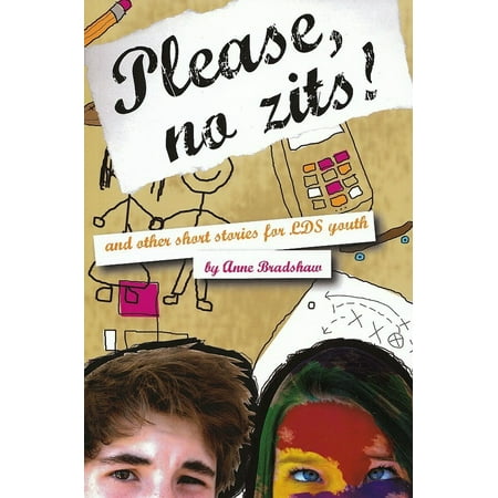 Please, No Zits! & Other Short Stories for LDS Youth -