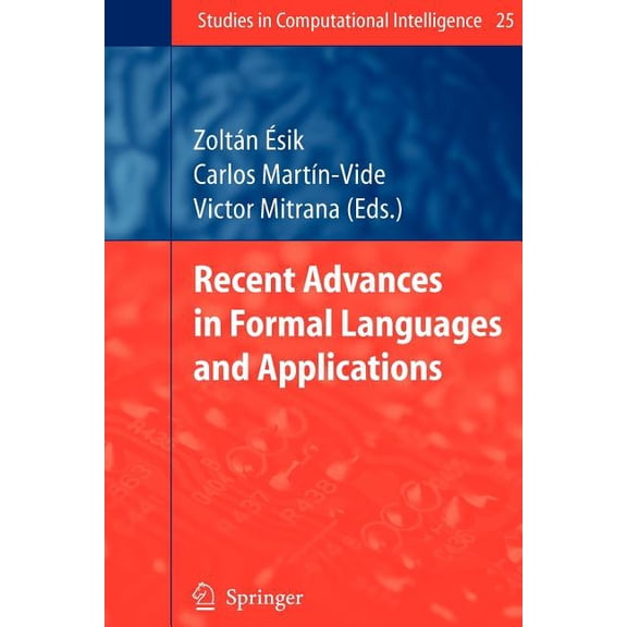 Studies in Computational Intelligence Recent Advances in Formal Languages and Applications, Book 25, (Paperback)