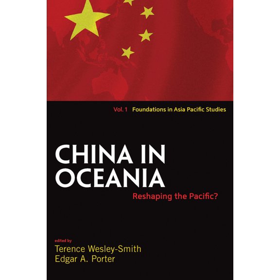 Foundations in Asia Pacific Studies China in Oceania: Reshaping the Pacific?, (Paperback)