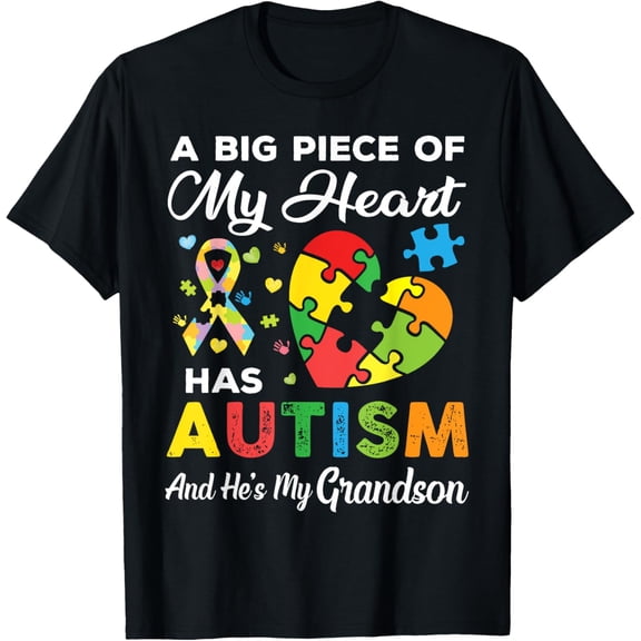 Exquisite and comfortable-A Big Piece Of My Heart Has Autism and He's My Grandson T-Shirt