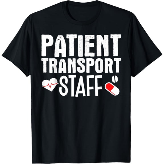 Patient Transport Staff Medical Professional Hospital Worker Graphic T-Shirt Funny Healthcare Appreciation Gift Men Women Short Sleeve Tee