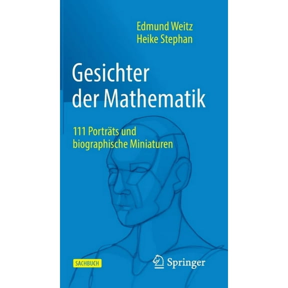 Gesichter Der Mathematik: 111 PortrÃ¤ts Und Biographische Miniaturen, (Hardcover)