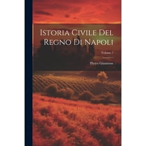Istoria Civile Del Regno Di Napoli; Volume 7, (Paperback)