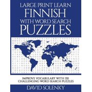 Large Print Learn Finnish with Word Search Puzzles: Learn Finnish Language Vocabulary with (Paperback) by David Solenky