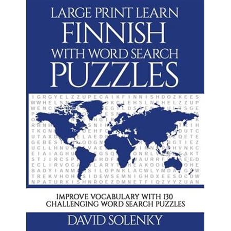 Large Print Learn Finnish with Word Search Puzzles: Learn Finnish Language Vocabulary with (Paperback) by David Solenky