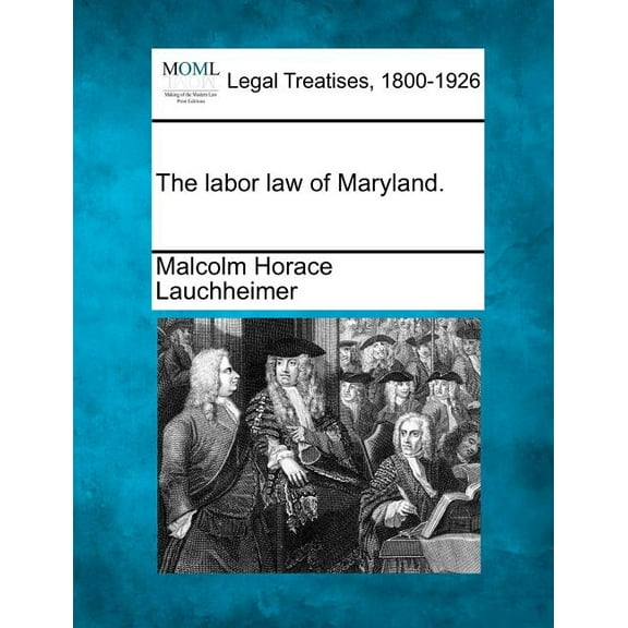 The Labor Law of Maryland. Paperback