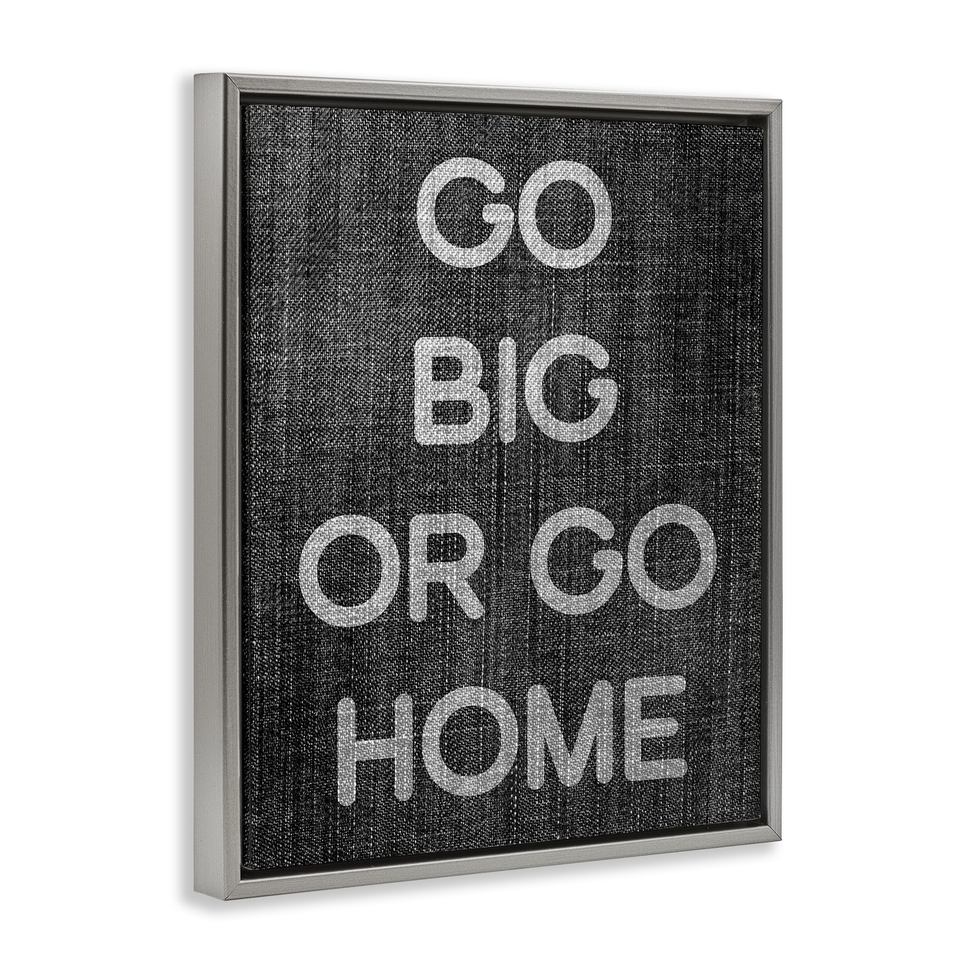 Stupell Industries Go Big or Home Phrase Text & Numbers Painting Gray Floater Framed Canvas Art Print Wall Art, 17 x 21