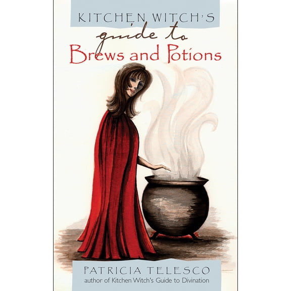 Kitchen Witch's Guide to Brews and Potions (Paperback)