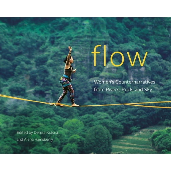 Flow: Women's Counternarratives from Rivers, Rock, and Sky, (Paperback)