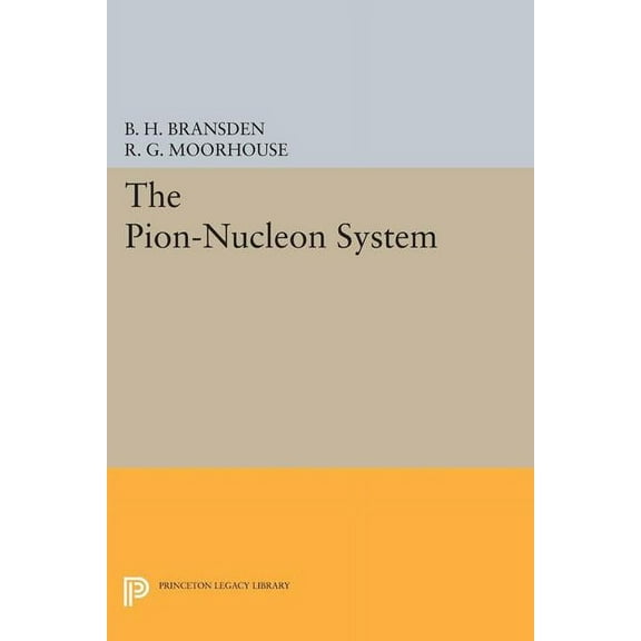 Princeton Legacy Library The Pion-Nucleon System, Book 1640, (Paperback)