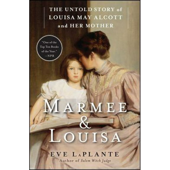 Pre-Owned Marmee & Louisa: The Untold Story of Louisa May Alcott and Her Mother (Paperback) 1451620675 9781451620672