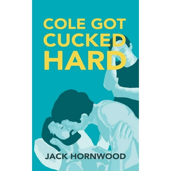 Cole Got Cucked Hard, (Paperback)