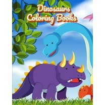 Coloring Books for Kids Ages 4-8 Animals: Dinosaurs Coloring Books : Dinosaur Activity Book For Toddlers and Adult Age, Childrens Books Animals For Kids Ages 3 4-8 (Series #3) (Paperback)