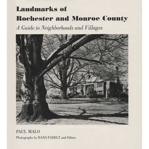 Pre-Owned Landmarks of Rochester and Monroe County: A Guide to Neighborhoods and Villages (Paperback) 0815601042 9780815601043