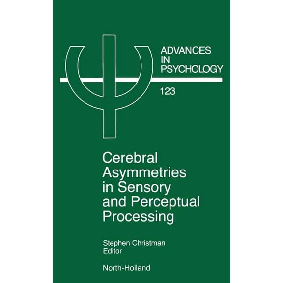 Advances in Psychology Cerebral Asymmetries in Sensory and Perceptual Processing: Volume 123, Book 123, (Hardcover)