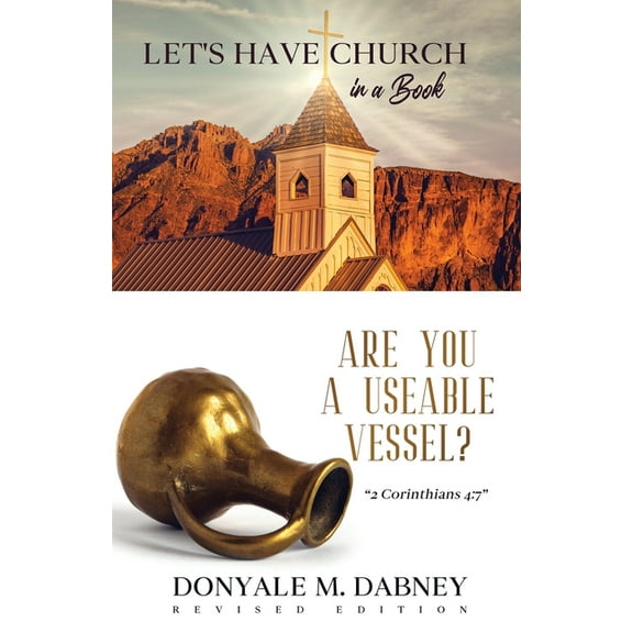 Let's HAVE CHURCH in a Book: Are You A Useable Vessel?, (Paperback)