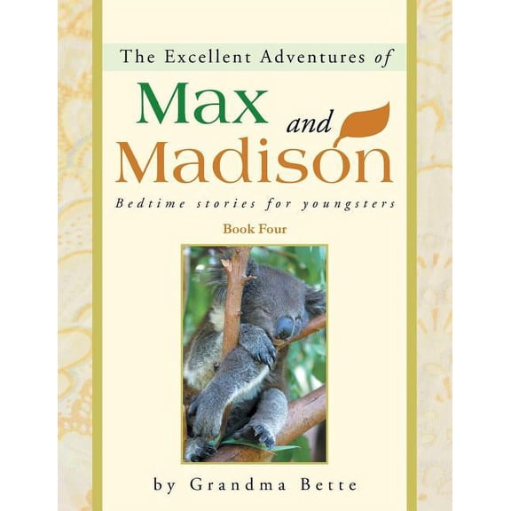 The Excellent Adventures of Max and Madison: Bedtime Stories for Youngsters
