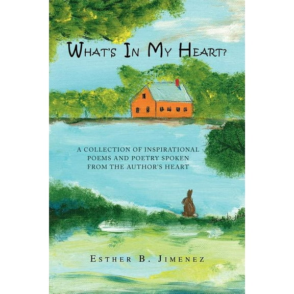 What's in My Heart?: A Collection of Inspirational Poems and Poetry Spoken from the Author's Heart, (Paperback)