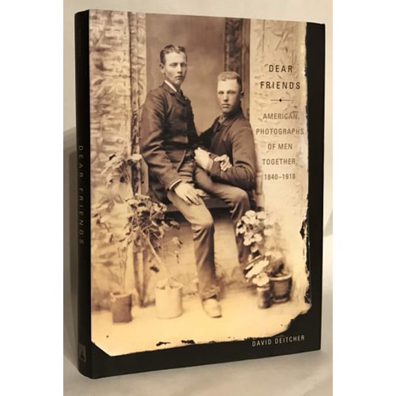 Pre-Owned Dear Friends: American Photographs of Men Together, 1840-1918 (Hardcover) 0810957124 9780810957121