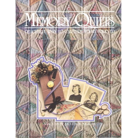 Pre-Owned Memory Quilts: Delightful Ways to Capture Today Forever (Paperback) 0962247774 9780962247774