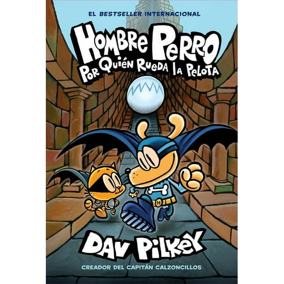 Hombre Perro Hombre Perro: Por Quién Rueda La Pelota (Dog Man: For Whom the Ball Rolls ): Volume 7, Book 7, (Hardcover)