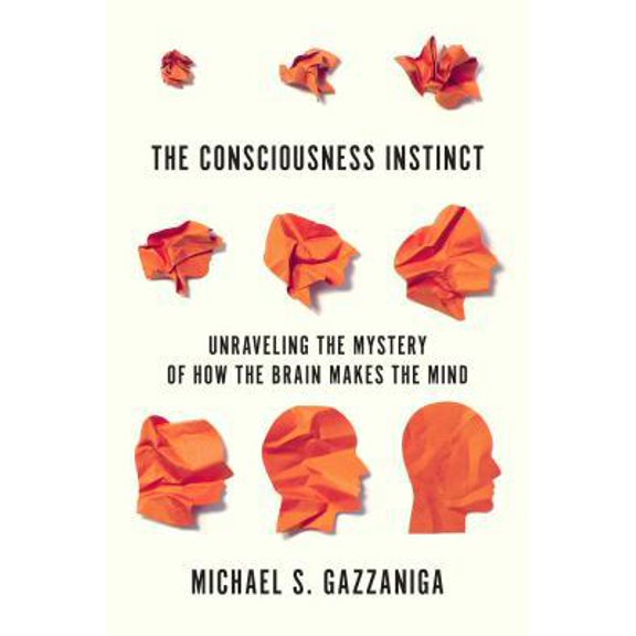 Pre-Owned The Consciousness Instinct: Unraveling the Mystery of How the Brain Makes the Mind (Paperback) 0374538158 9780374538156