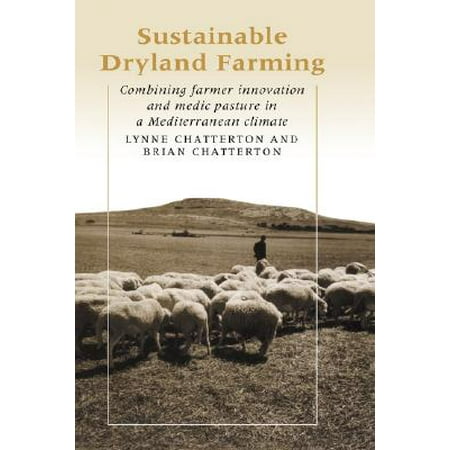 Sustainable Dryland Farming : Combining Farmer Innovation and Medic Pasture in a Mediterranean
