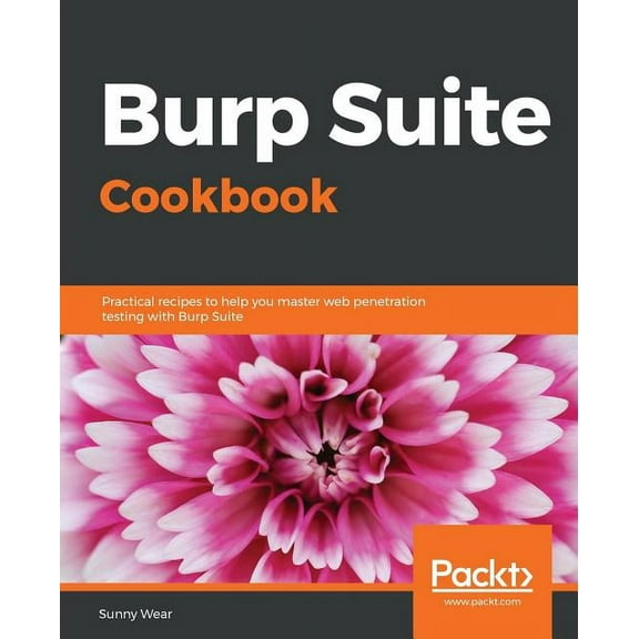 Burp Suite Cookbook (Paperback)