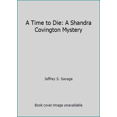 thumbnail image 1 of Pre-Owned A Time to Die: A Shandra Covington Mystery (Paperback) 1598116231 9781598116236, 1 of 1