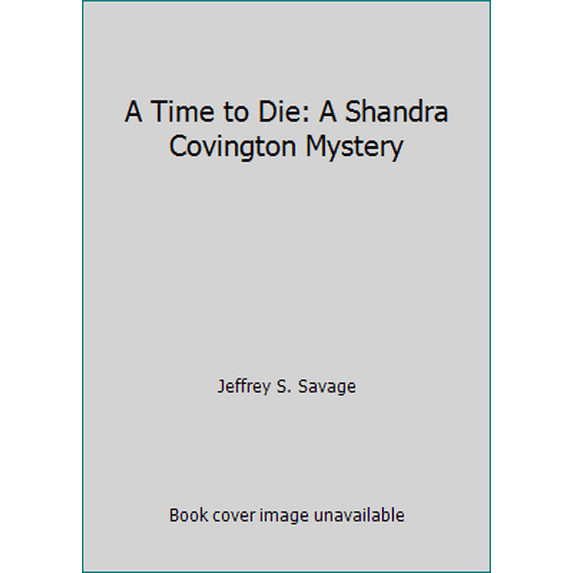 Pre-Owned A Time to Die: A Shandra Covington Mystery (Paperback) 1598116231 9781598116236