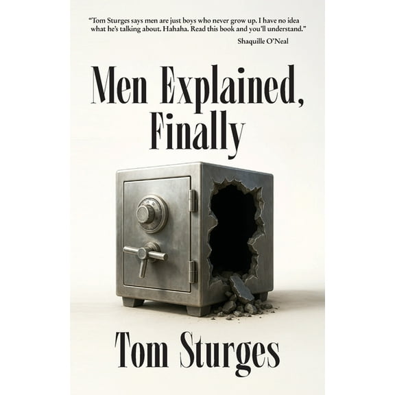 Men Explained, Finally, (Paperback)