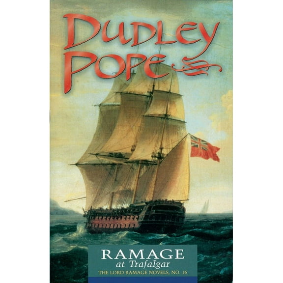 Lord Ramage Novels Ramage at Trafalgar, Book 16, (Paperback)