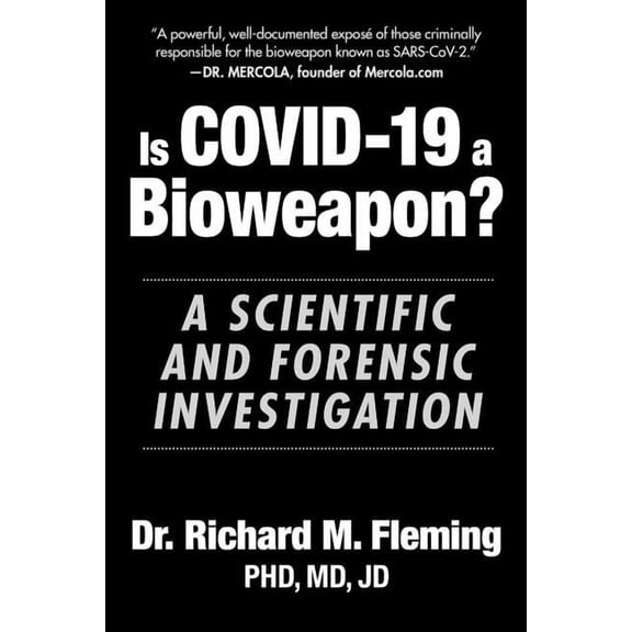 Is Covid-19 a Bioweapon?: A Scientific and Forensic Investigation, (Hardcover)