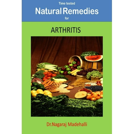 Time Tested Natural Remedies For Arthritis -