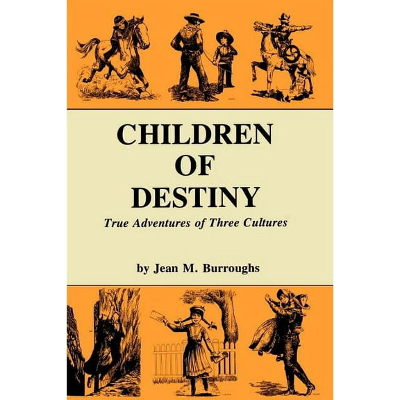 Children of Destiny: True Adventures of Three Cultures, (Paperback)