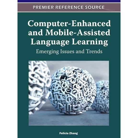 Computer-Enhanced and Mobile-Assisted Language Learning: Emerging Issues and Trends (Hardcover)