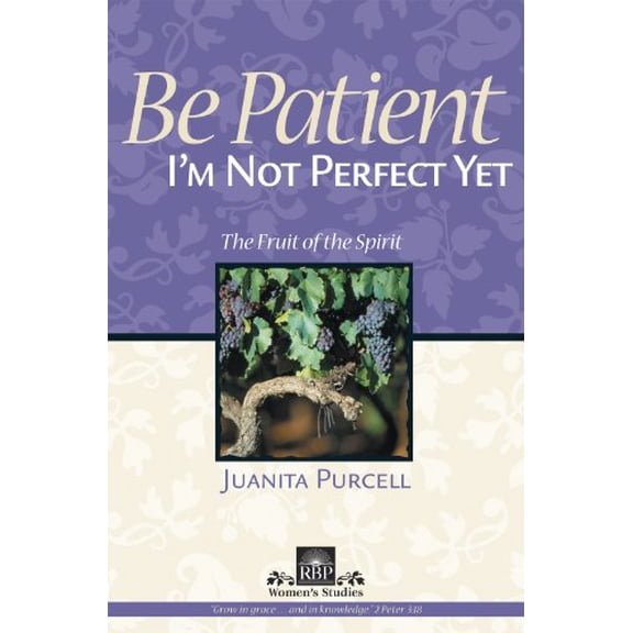 Pre-Owned Be Patient - I'm Not Perfect Yet (Paperback) 0872271781 9780872271784