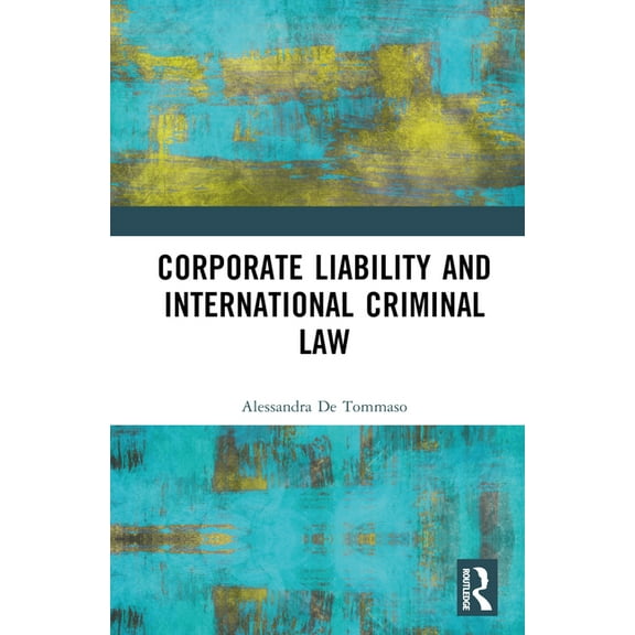 Corporate Liability and International Criminal Law, (Hardcover)