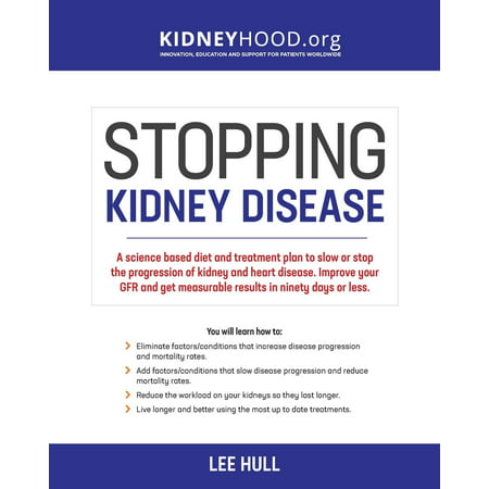 Stopping Kidney Disease : A Science Based Treatment Plan to Use Your Doctor, Drugs, Diet and Exercise to Slow or Stop the Progression of Incurable Kidney (Best Drug For Sexually Transmitted Diseases)