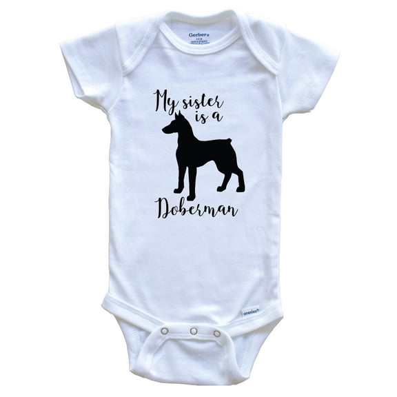 My Sister Is A DobermA Cute Dog Baby Bodysuit - DobermA One Piece Baby Bodysuit, 0-3 Months White
