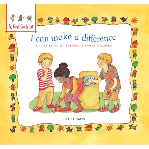 Pre-Owned I Can Make a Difference: A First Look at Setting a Good Example (Paperback) 0764145169 9780764145162