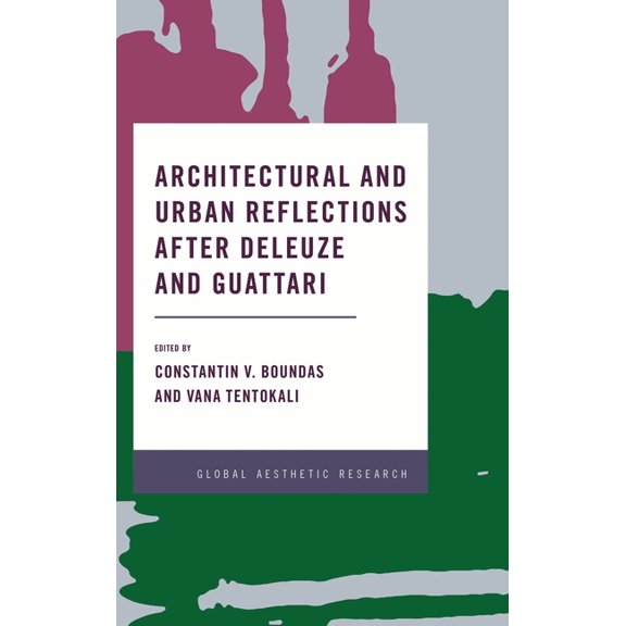 Global Aesthetic Research Architectural and Urban Reflections After Deleuze and Guattari, (Paperback)