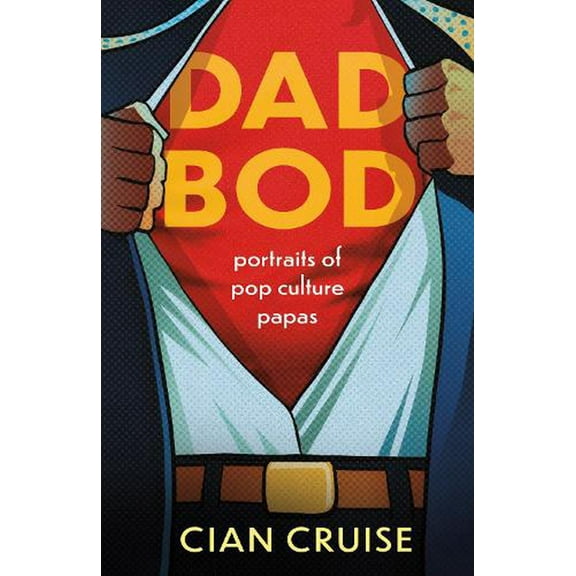 Dad Bod: Portraits of Pop Culture Papas (Paperback)