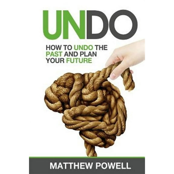Undo: How to undo your past and plan your future (Paperback)