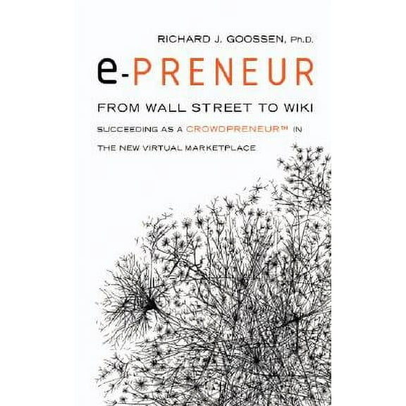 E-Preneur : From Wall Street to Wiki: Succeeding as a Crowdpreneur in the New Virtual Marketplace (Paperback)