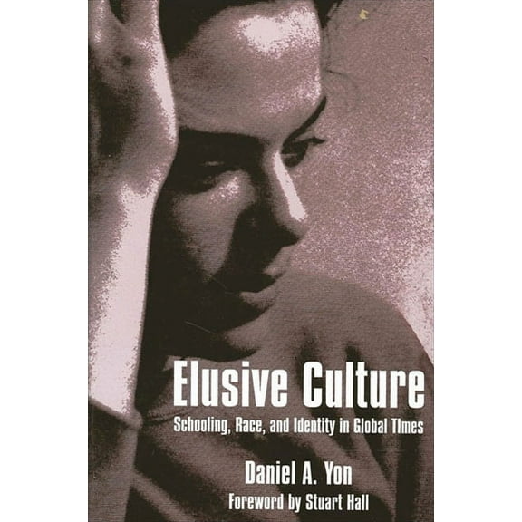 Suny Series, Identities in the Classroom Elusive Culture: Schooling, Race, and Identity in Global Times, (Paperback)