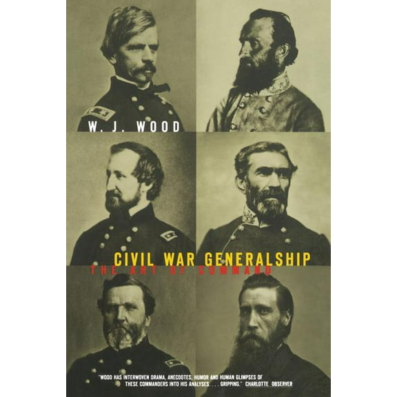 Civil War Generalship: The Art of Command, (Paperback)