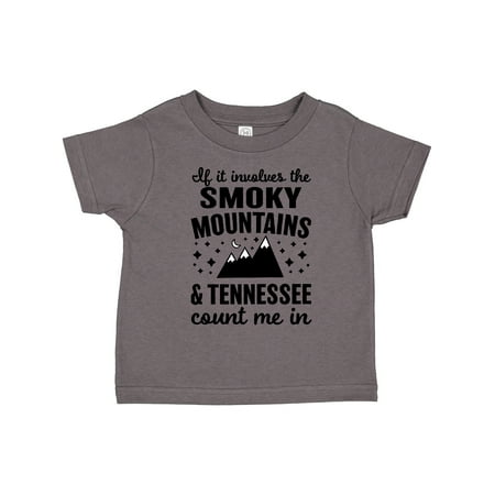 

Inktastic If It Involvles the Smoky Mountains and Tennessee Count Me in Gift Toddler Boy or Toddler Girl T-Shirt